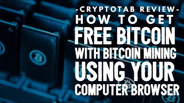 How To Mine Bitcoin Using Your Computer Browser - CryptoTab Review