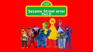 Sesame Street error part 3