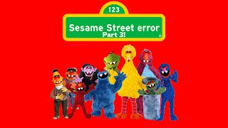 Sesame Street Error Part 3