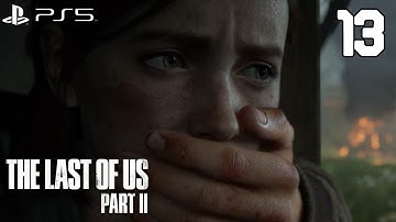 THE LAST OF US PART 2 PS5 Gameplay Walkthrough | EP. 13 - THE BATTLE OF HILLCREST (No Commentary)