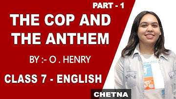 The Cop And The Anthem | Explanation | Class 7 English | iWiz Chetna