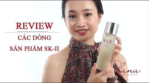 BẠN PHÙ HỢP VỚI DÒNG SẢN PHẨM NÀO CỦA SK-II? (Review)