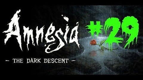 Amnesia: The Dark Descent | Part 29 | Making Agrippa
