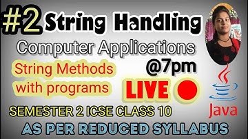 String Handling in Java ICSE Class 10 | Part 2| Live Session | Computer Applications | Semester 2
