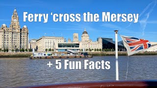 Ferry ⛴ Across The Mersey with 5 facts you don't know ⛴