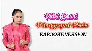 Putri Isnari - Menggapai Cinta | Karaoke Version