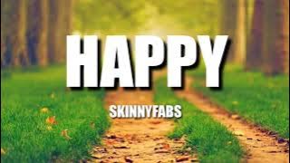 Skinnyfabs - Happy | Lyrics