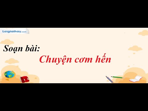 Video Soạn bài Chuyện cơm hến SGK Ngữ Văn 7 tập 1 Kết nối... - youtube