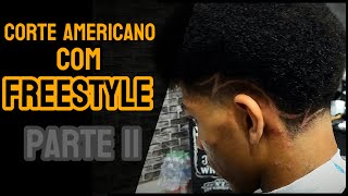 Corte de Cabelo Americano Com Freestyle em Cabelo Afro ! (PARTE 2)