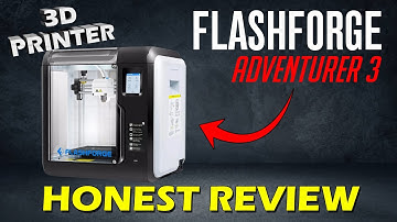 Reviewing The FlashForge Adventurer 3 3D Printer - Honest Review
