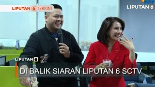 Mengintip Keseruan di Balik Layar Liputan 6 SCTV | Liputan 6