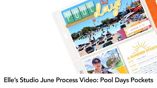Elle&#39;s Studio June 2022 Process Video: Pool Days Pocket Page