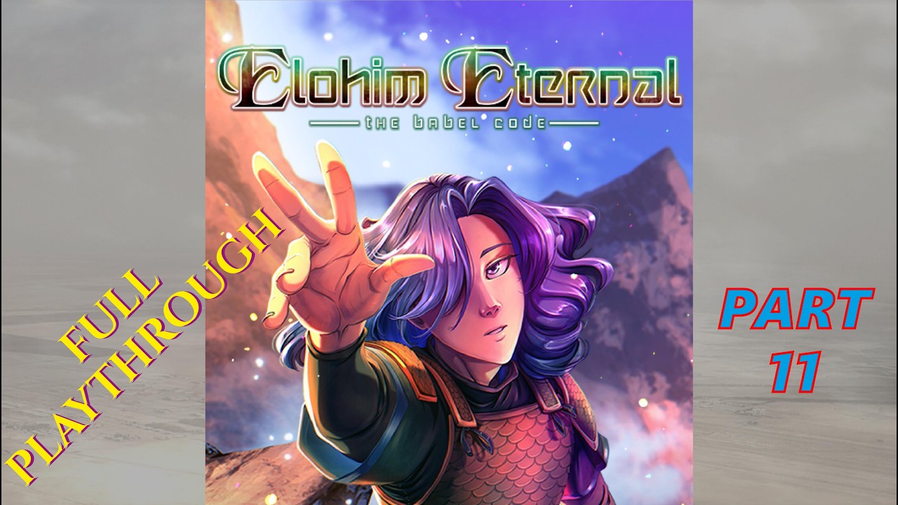Elohim Eternal The Bable Code Full Playthrough EP11 (Beersheba & First Code Fragment)