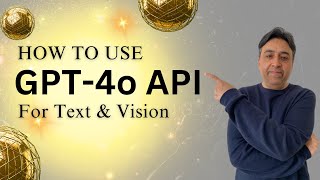 How to Use GPT-4o API Locally for Text and Vision