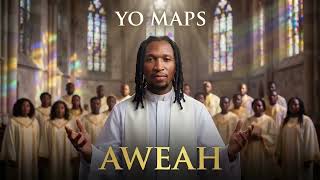 Yo Maps _ - _Aweah