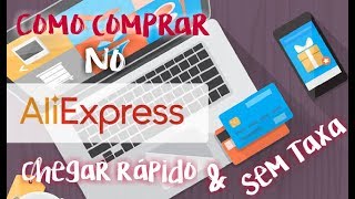 Como comprar no AliExpress Frete Rápido - SemTaxa 2019