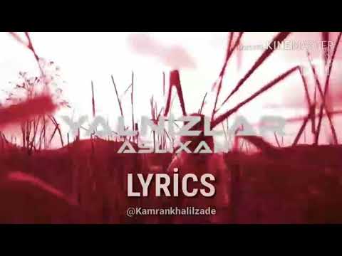 Aslixan - Yalnızlar (Sözləri)