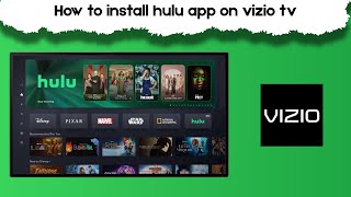 How to install hulu app on Vizio Tv? [ Here's how to get Hulu on Vizio TVs ]