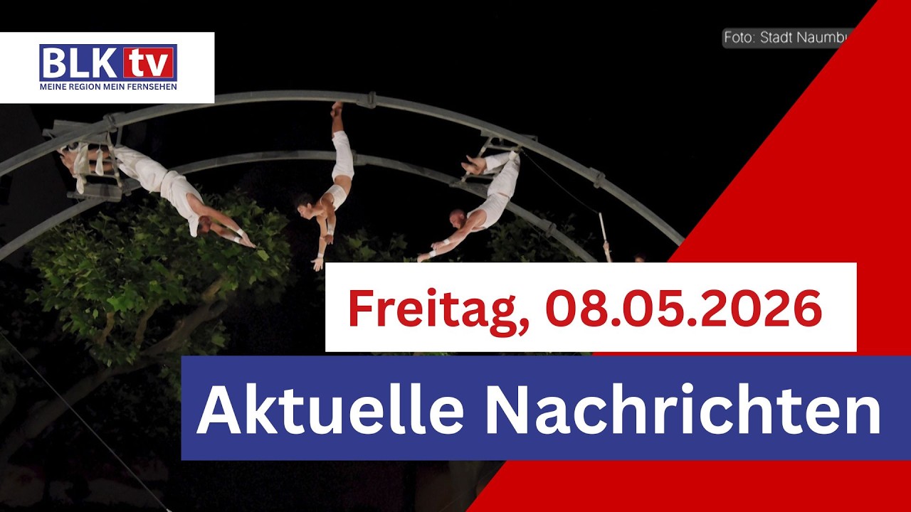 Nachrichten aus dem Burgenlandkreis heute | 08. Mai 2026