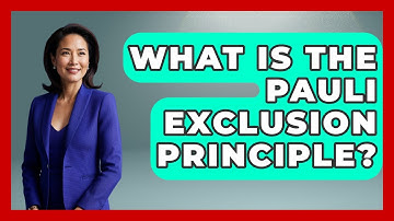 What Is The Pauli Exclusion Principle? - Astronomy Made Simple