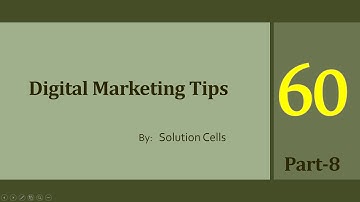Part-8 - 60 Digital Marketing Tips by Solution Cells