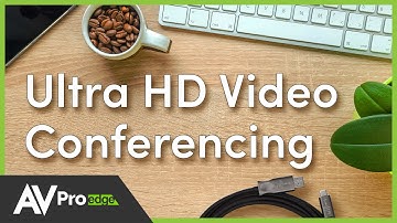 How to Set Up a Quality Video Conference - AVPro Edge
