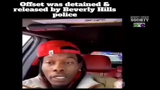 Offset was detained & released by Beverly Hills police