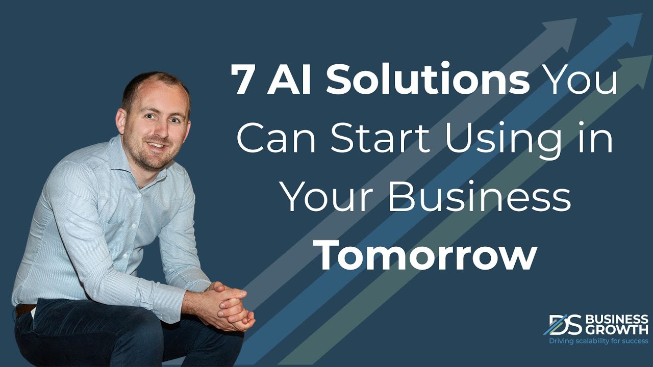 7 AI Solutions You Can Start Using In Your Business TOMORROW - YouTube