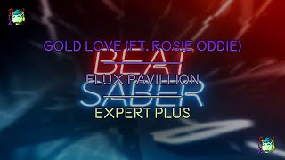 Beatsaber - Mixed Reality - Gold Love (Ft. Rosie Oddie) | Flux Pavillion - Expert Plus
