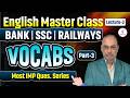 English Master Class | Lecture 3 | BANK | SSC | RAILWAYS | VOCABS Part 3 | Most IMP Ques. Series@9AM