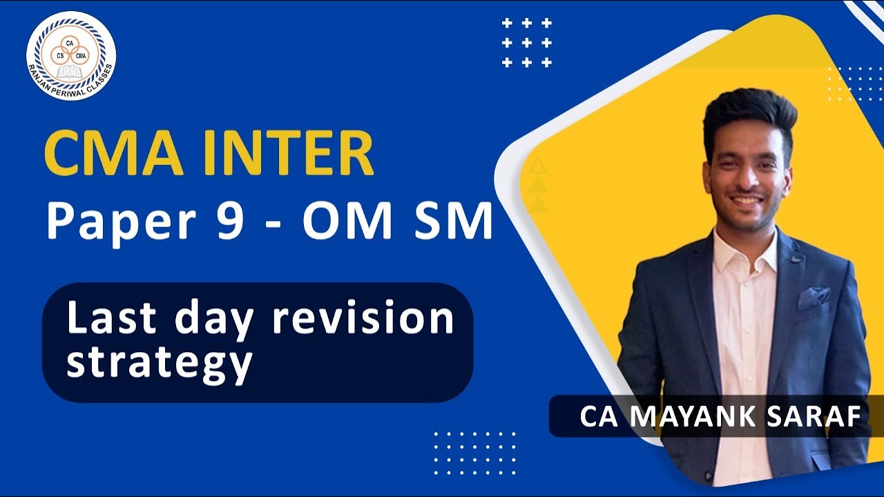 CMA Inter Paper 9 OM SM - Last Day Revision Strategy by CA Mayank Saraf ...