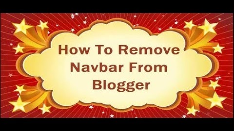 How To Remove Navbar From Blogger