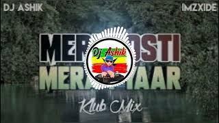 Meri dosti mera pyaar | klub mix |Vxd production | @DjAshik |Vishav Datt