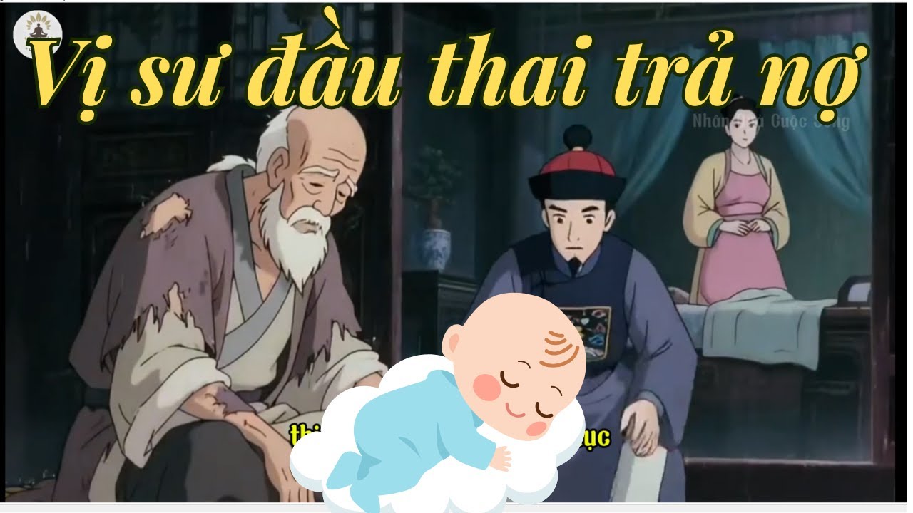 VỊ SƯ GIÀ cụt tay luân hồi ĐẦU THAI LÀM CON TRAI của phú hộ - một vòng quay NHÂN QUẢ Và NGHIỆP DUYÊN