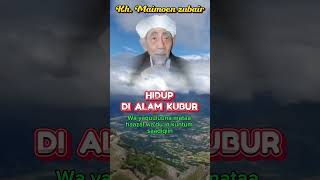 Hidup Di Alam Kubur Kh Maimoen Zubair sentrasantri