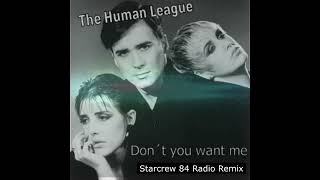 The Human League - Don´t You Want Me ( Starcrew 84 Radio Remix )
