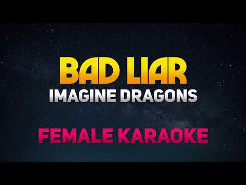 bad-liar---imagine-dragons-(higher-key)-female-karaoke/minus-one