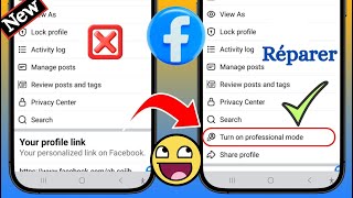 Correction De Lactivation Du Mode Professionnel Qui Ne Saffiche Pas Sur Facebook Guide 2025