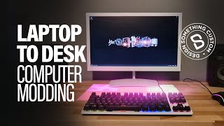 Laptop to Desk PC Computer Modding @DesignSomething