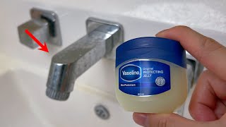 It took 20 years of Vaseline to discover that pouring it on the faucet has such a magical effect.