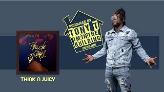 THICK N JUICY By CHRIS IVY (PRODUCED BY TONY T THE PRODUCER)