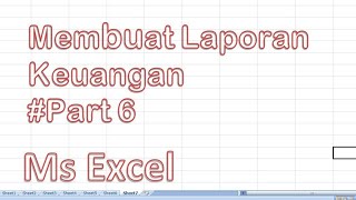 Ms Excel: laporan keuangan #part 6