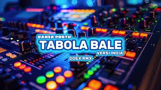 Dansa Portu Tabola Bale Versi India  Doex Rmx  2025