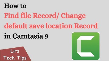 How to Find file Recording/ Change default save location Recording in Camtasia 9