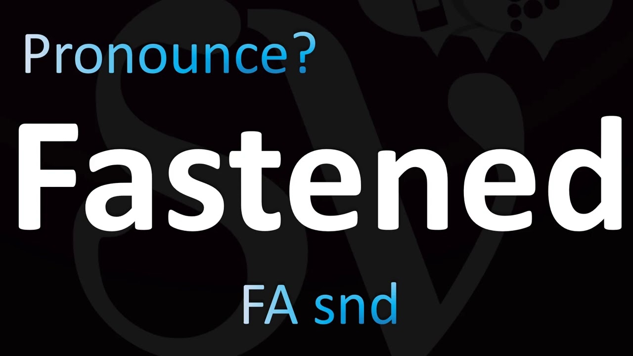 How to Pronounce Fastened (CORRECTLY!)