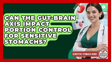 Can The Gut-brain Axis Impact Portion Control For Sensitive Stomachs? - Sensitive Stomach Guide