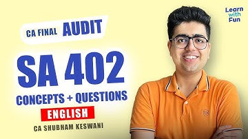 SA 402 English Revision | CA Final Audit | CA Shubham Keswani (AIR 8)