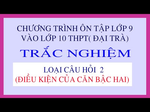 Video ÔN TẬP TOÁN LỚP 9 THI VÀO 10(TRẮC NGHIỆM BÀI 5) - YouTube
