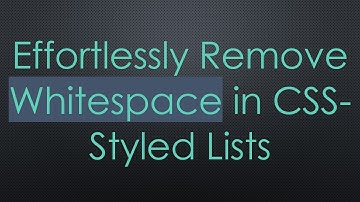 Effortlessly Remove Whitespace in CSS-Styled Lists