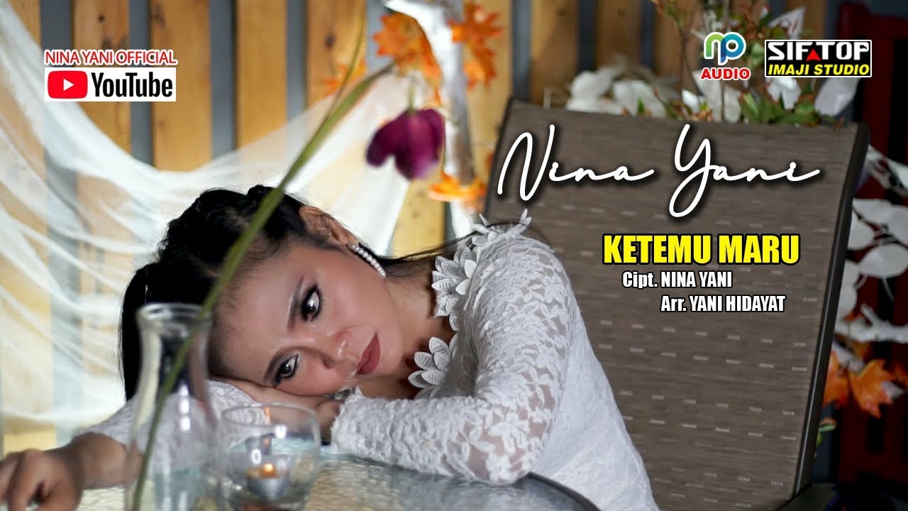 NINA YANI TARLING 2020 - KETEMU MARU ( Official Music Video ) [HD]